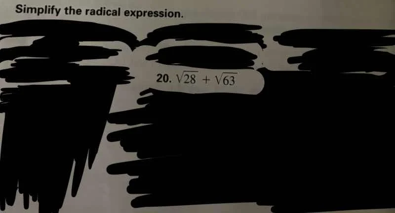simplify the radical expression. 20. $sqrt{28} + sqrt{63}$
