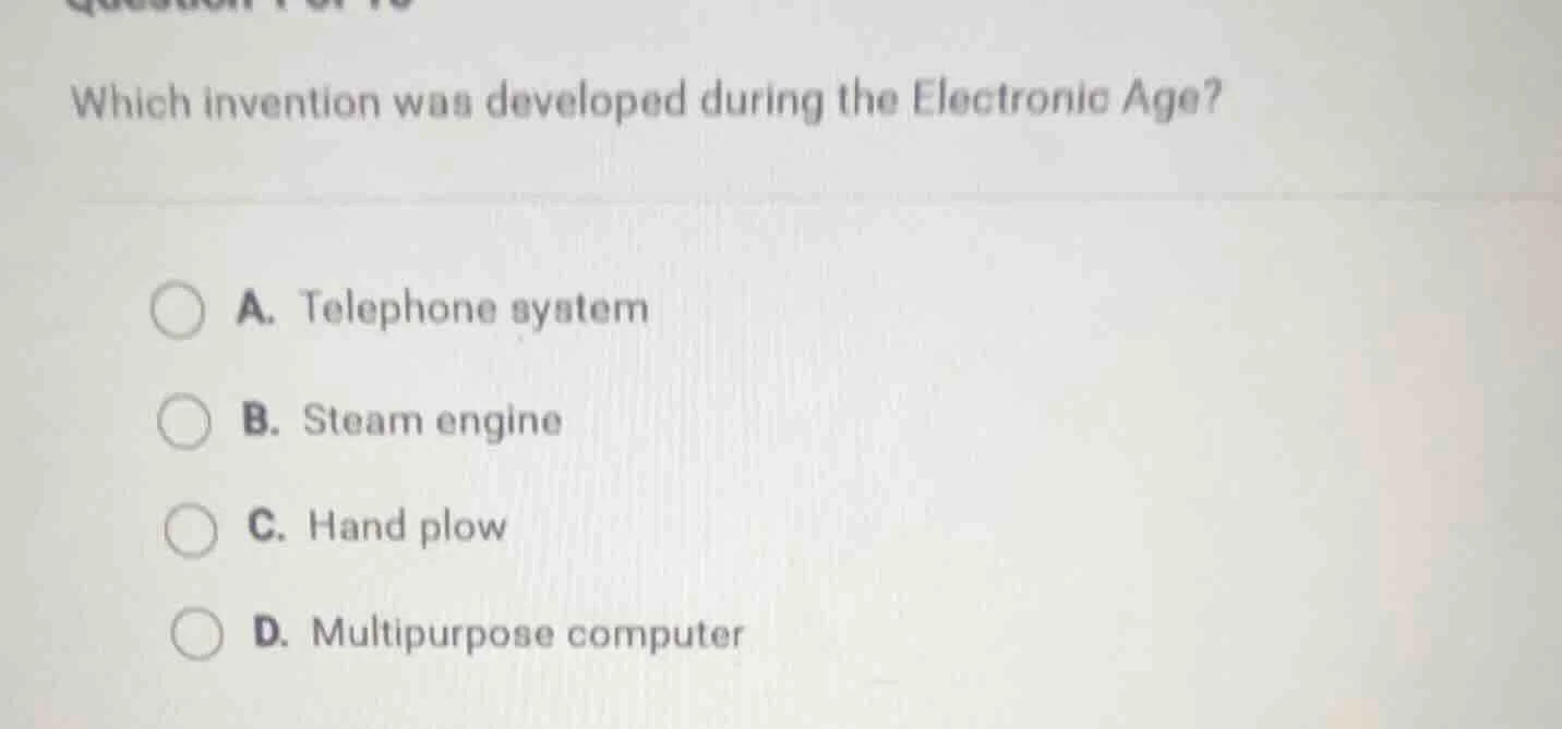 which invention was developed during the electronic age? a. telephone s…