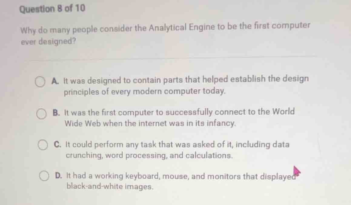 question 8 of 10 why do many people consider the analytical engine to b…