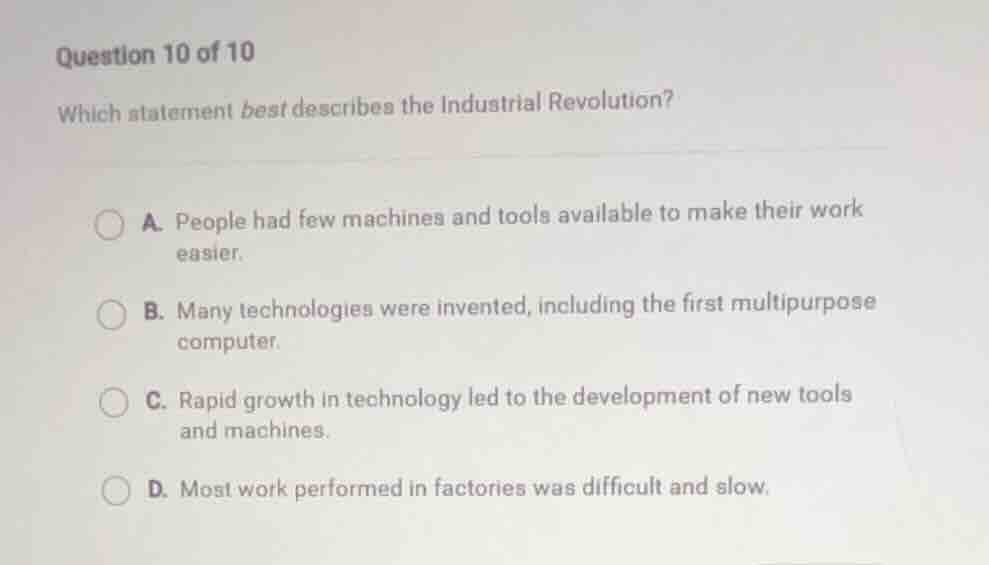question 10 of 10 which statement best describes the industrial revolut…