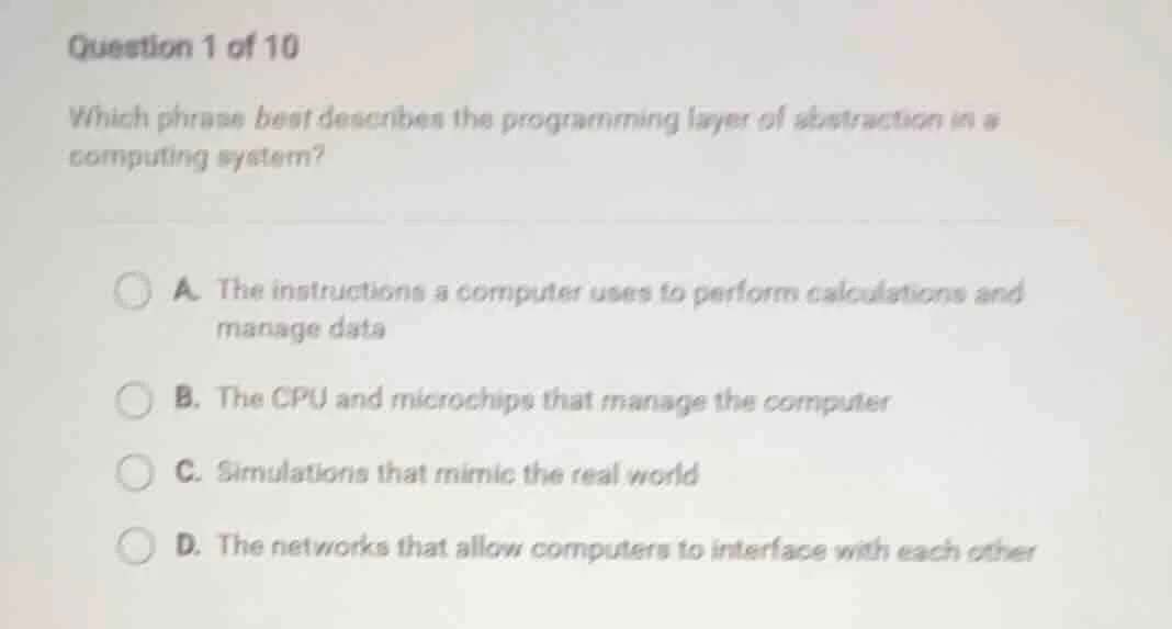 question 1 of 10 which phrase best describes the programming layer of a…