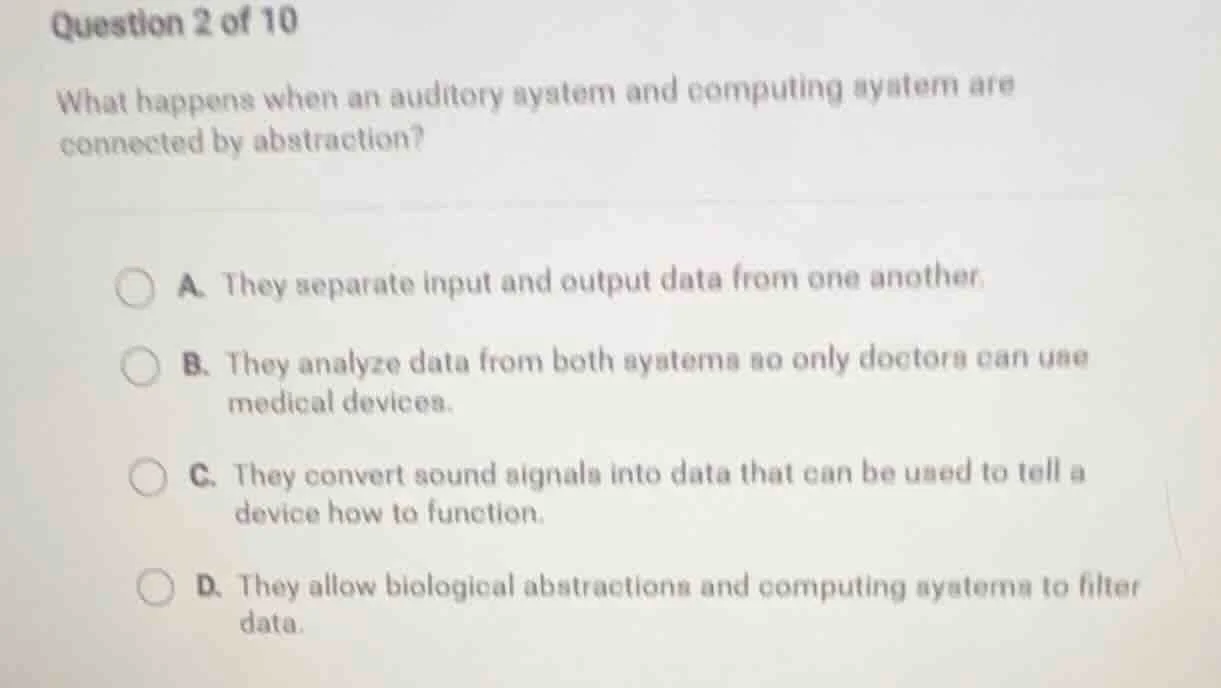 question 2 of 10 what happens when an auditory system and computing sys…