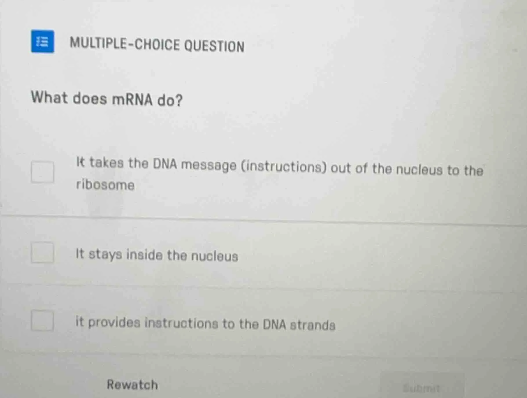 multiple-choice question what does mrna do? it takes the dna message (i…