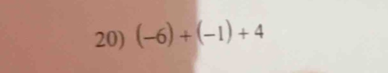 20) $(-6)+(-1)+4$