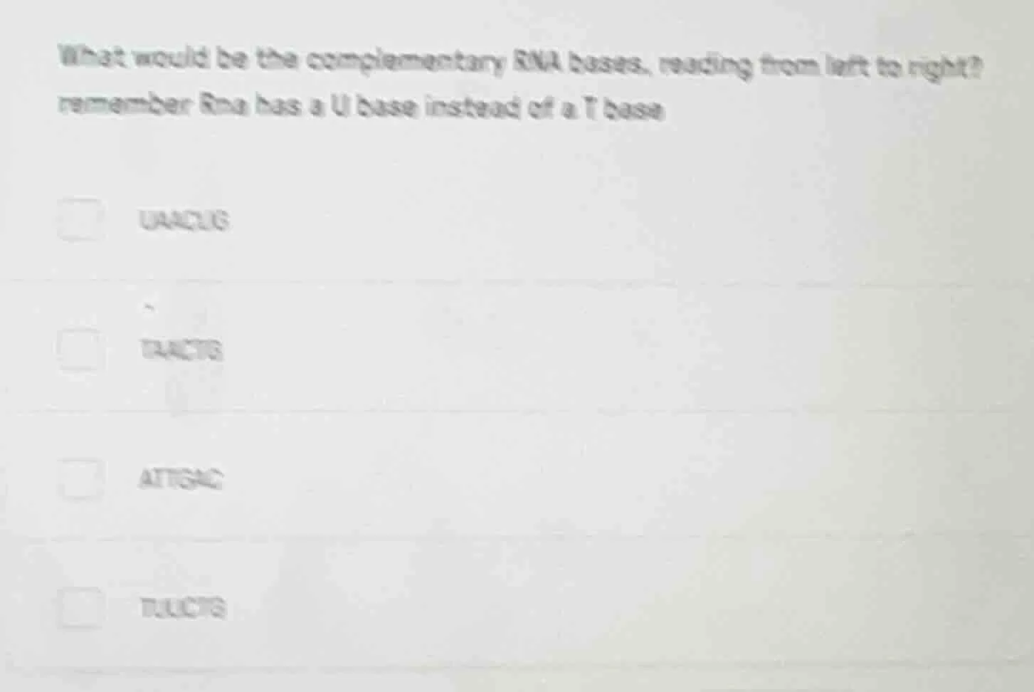 what would be the complementary rna bases, reading from left to right? …