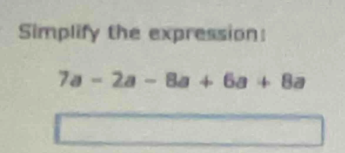 simplify the expression: 7a - 2a - 8a + 6a + 8a