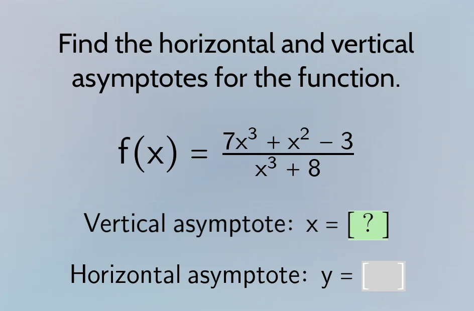 find the horizontal and vertical asymptotes for the function. f(x) = (7…