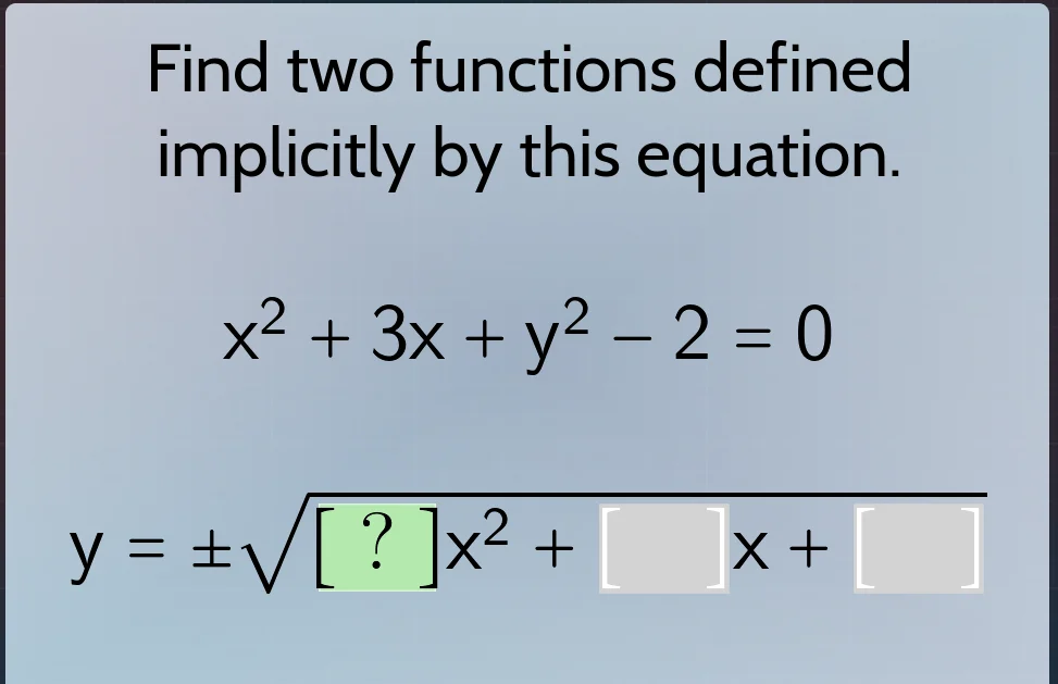 find two functions defined implicitly by this equation.\\(x^2 + 3x + y^…