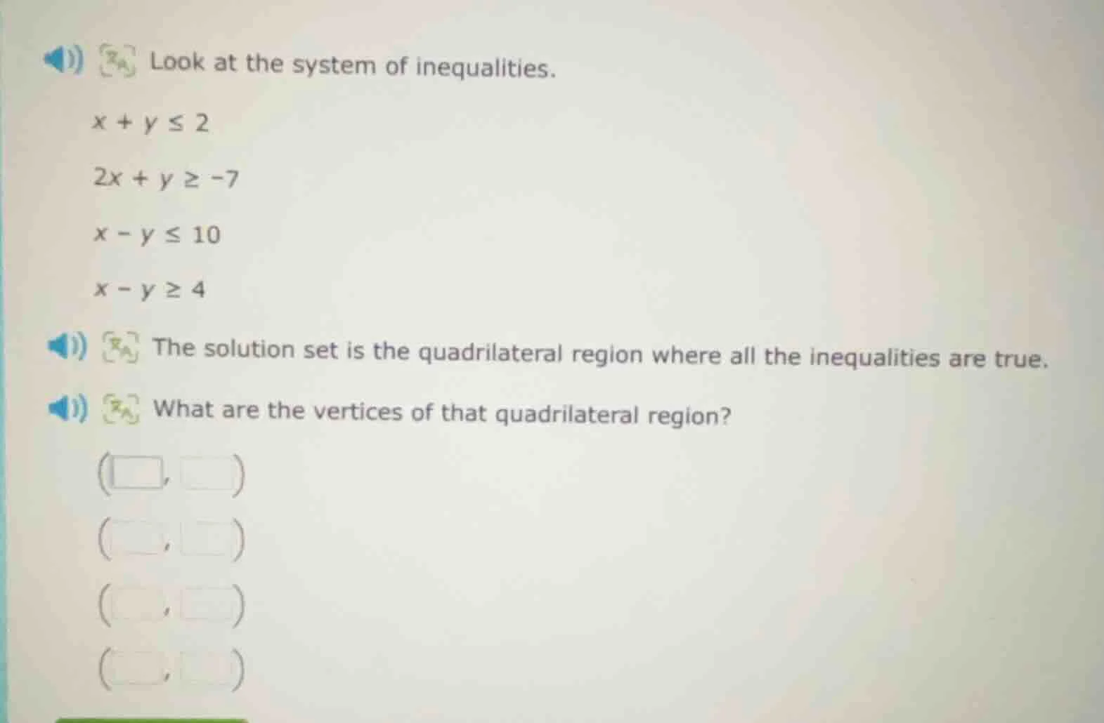look at the system of inequalities. $x + y \\leq 2$ $2x + y \\geq -7$ $…