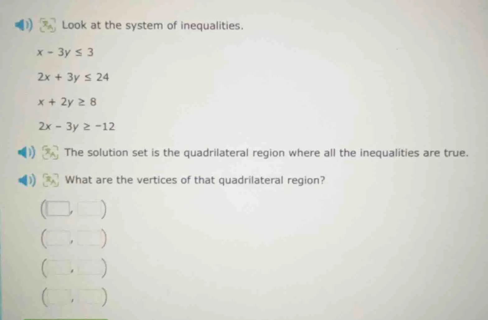 look at the system of inequalities. $x - 3y \\leq 3$ $2x + 3y \\leq 24$…