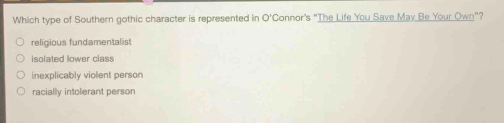 which type of southern gothic character is represented in o’connor’s “t…