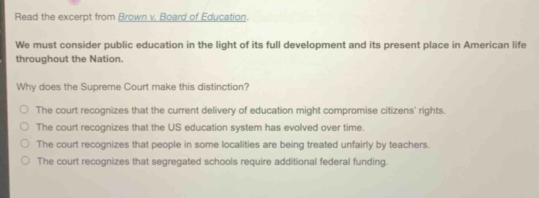 read the excerpt from brown v. board of education. we must consider pub…
