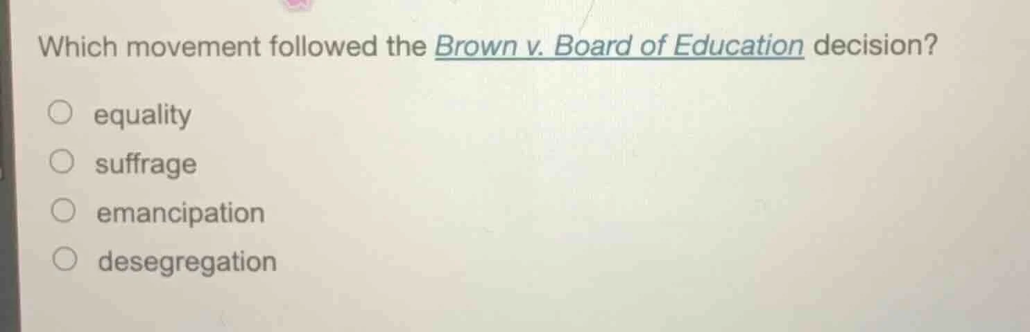which movement followed the brown v. board of education decision? equal…