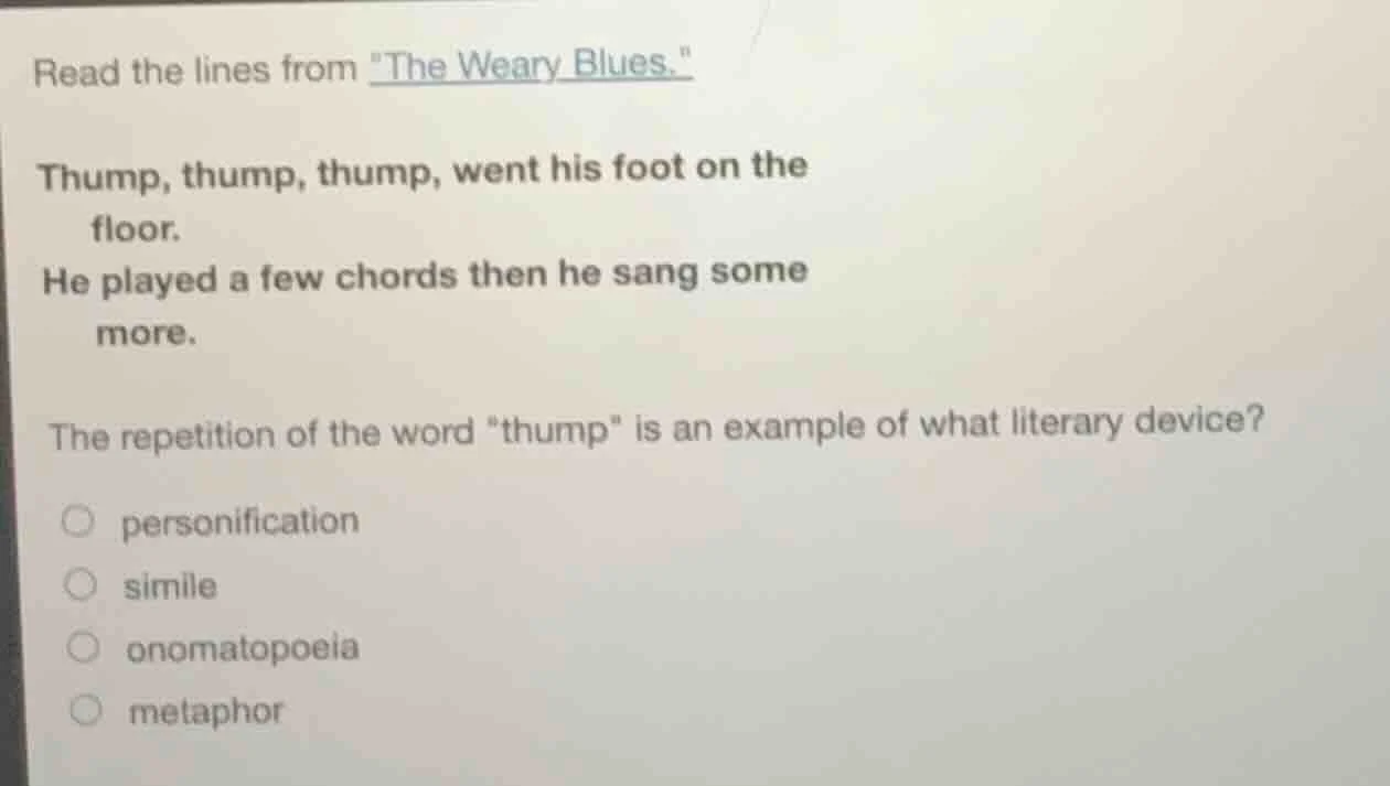 read the lines from \the weary blues.\ thump, thump, thump, went his fo…