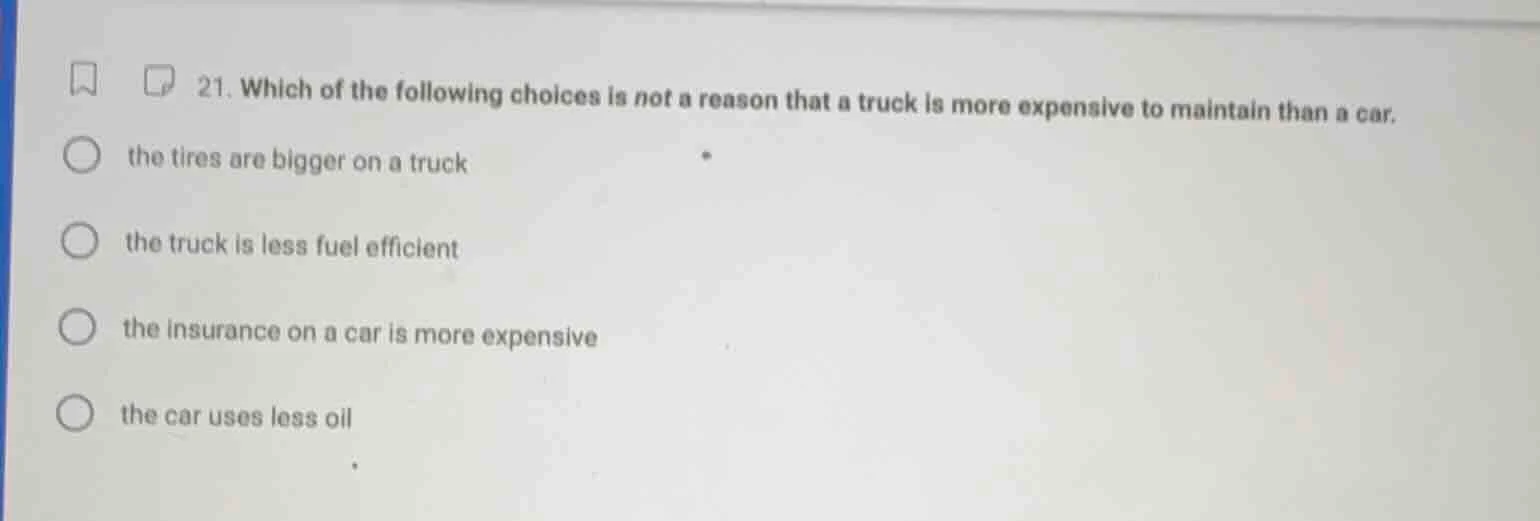 21. which of the following choices is not a reason that a truck is more…