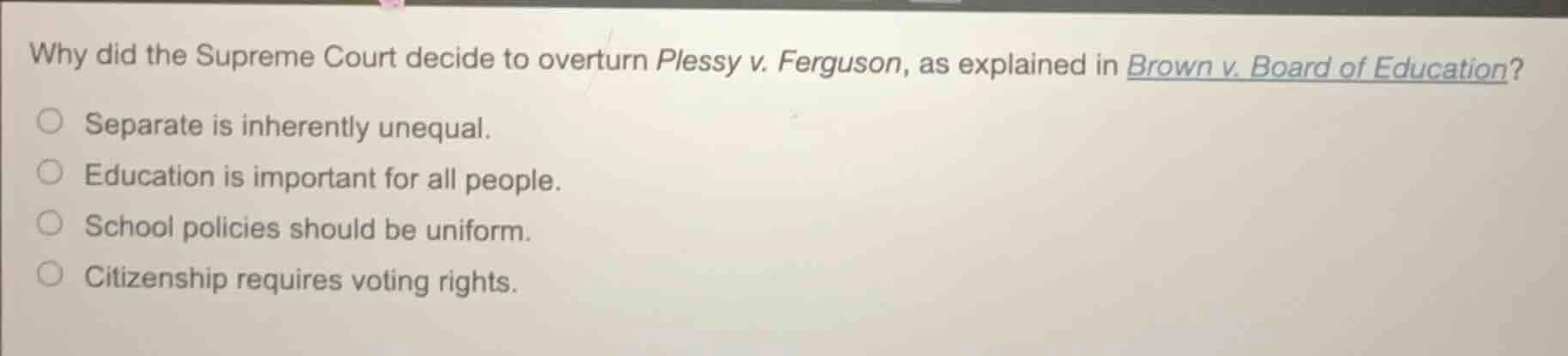 why did the supreme court decide to overturn plessy v. ferguson, as exp…