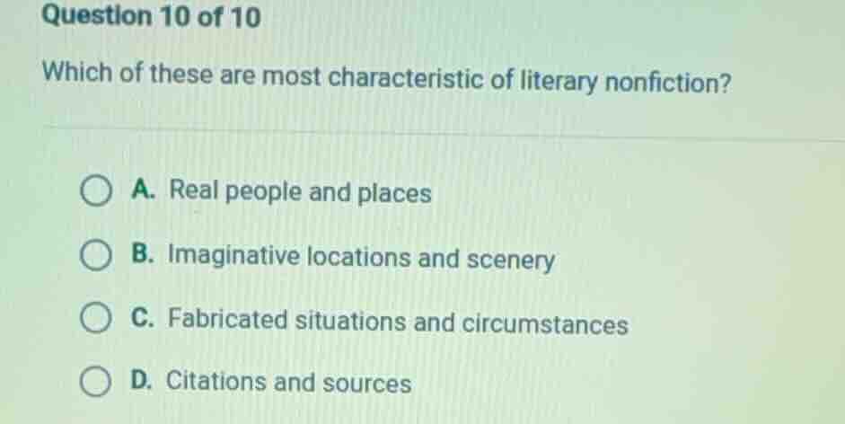 question 10 of 10 which of these are most characteristic of literary no…