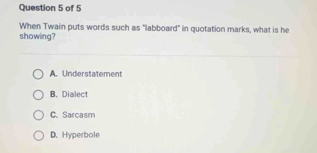 question 5 of 5 when twain puts words such as \labboard\ in quotation m…
