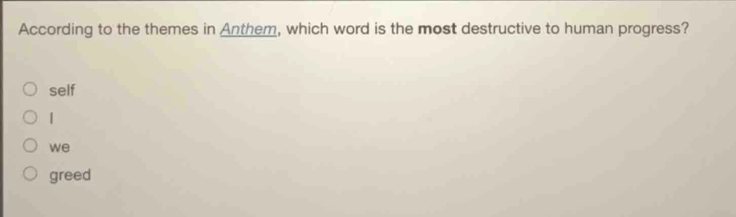 according to the themes in anthem, which word is the most destructive t…