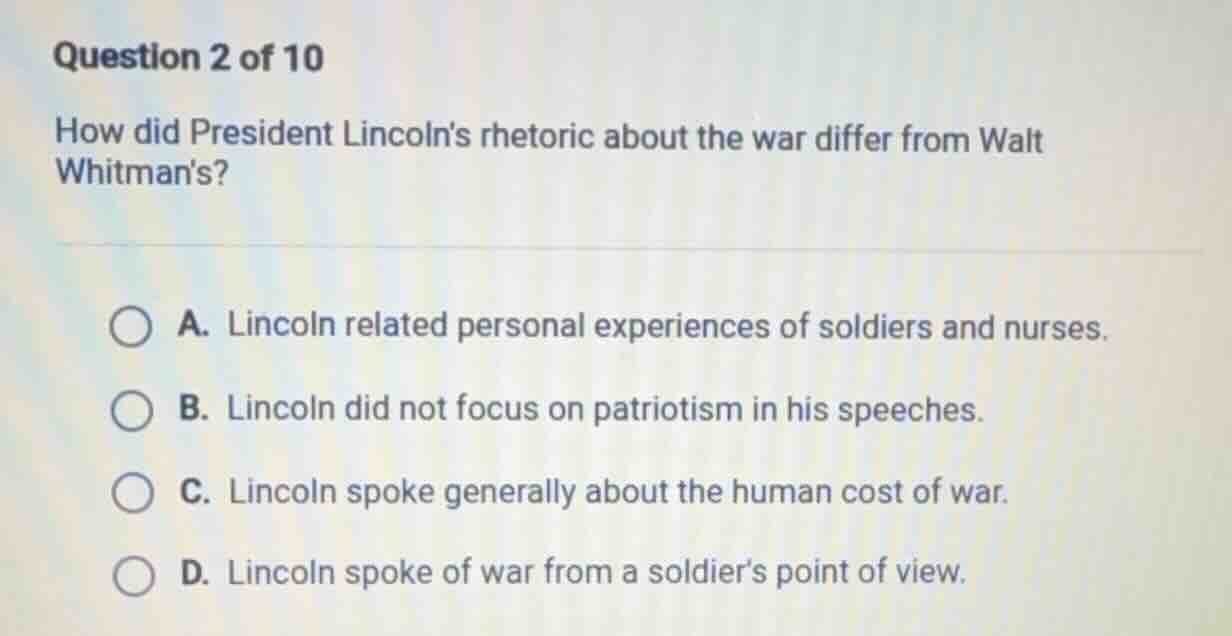question 2 of 10 how did president lincolns rhetoric about the war diff…
