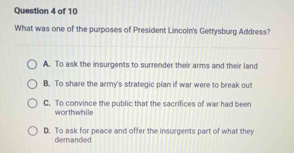 question 4 of 10 what was one of the purposes of president lincolns get…