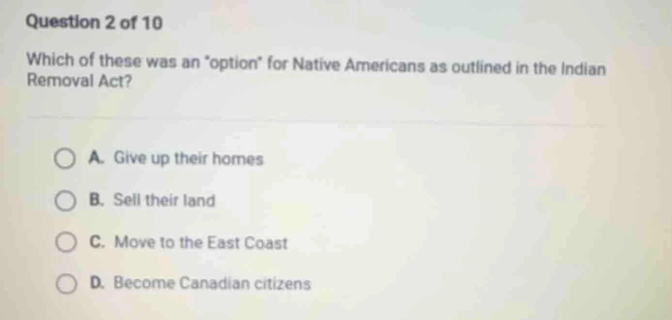 question 2 of 10 which of these was an \option\ for native americans as…