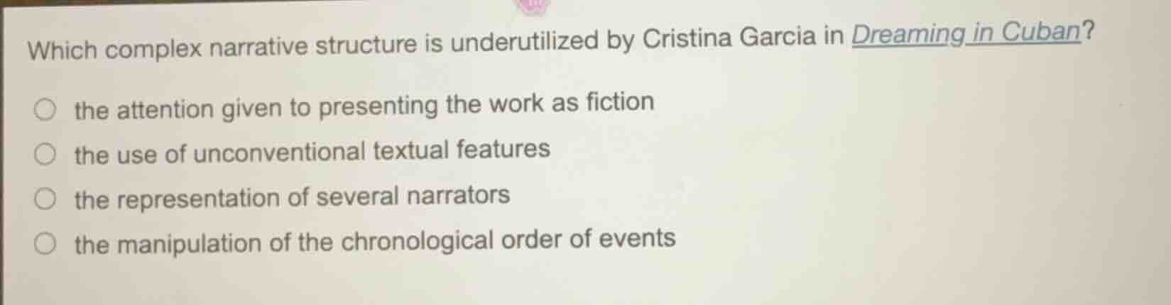 which complex narrative structure is underutilized by cristina garcia i…