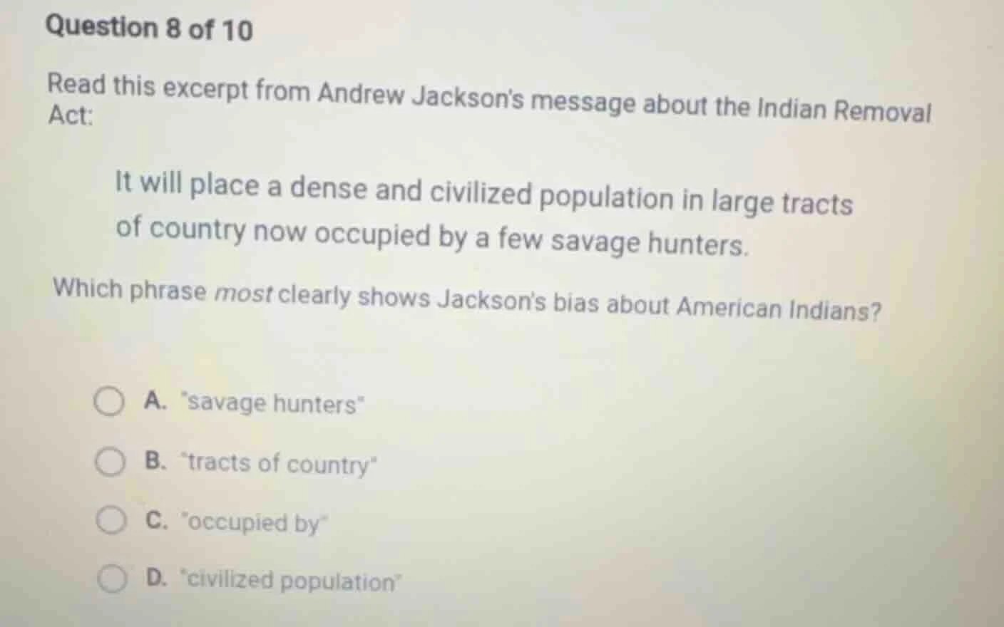 question 8 of 10 read this excerpt from andrew jackson’s message about …