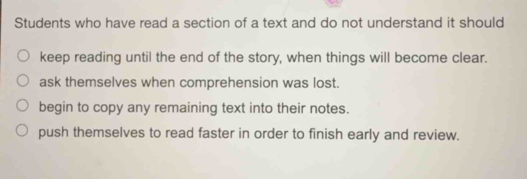 students who have read a section of a text and do not understand it sho…