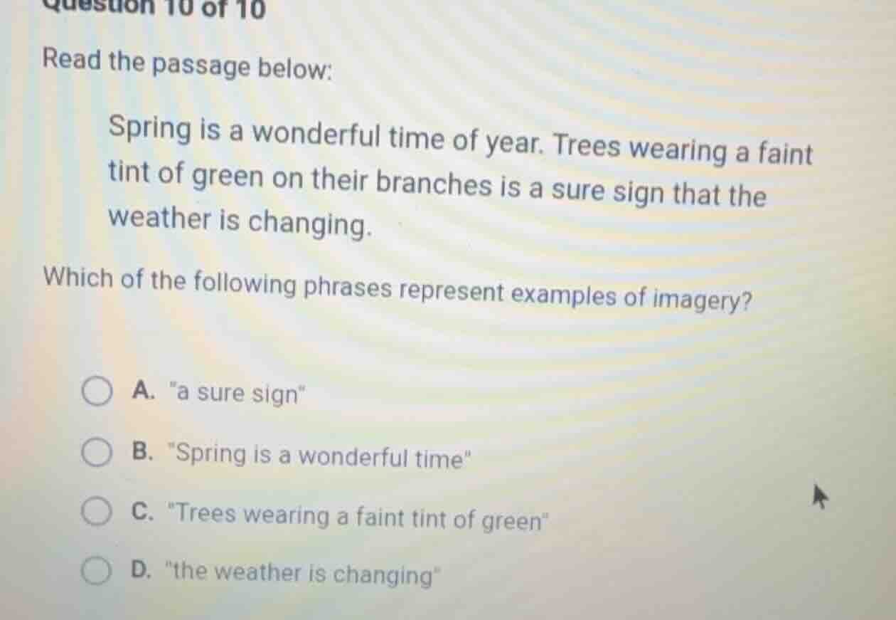 question 10 of 10 read the passage below: spring is a wonderful time of…