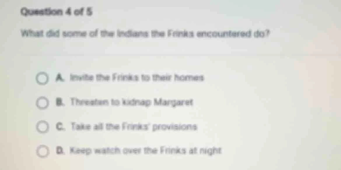 question 4 of 5 what did some of the indians the frinks encountered do?…