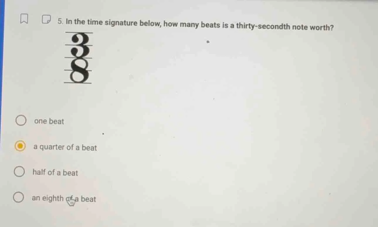 5. in the time signature below, how many beats is a thirty - secondth n…