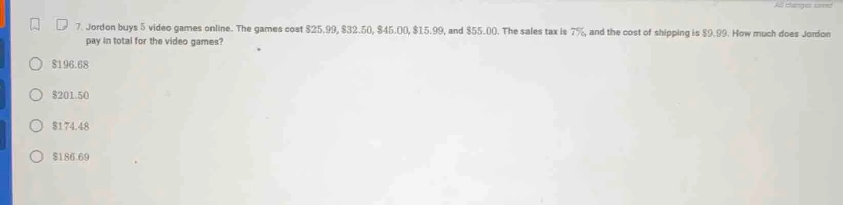 7. jordon buys 5 video games online. the games cost $25.99, $32.50, $45…
