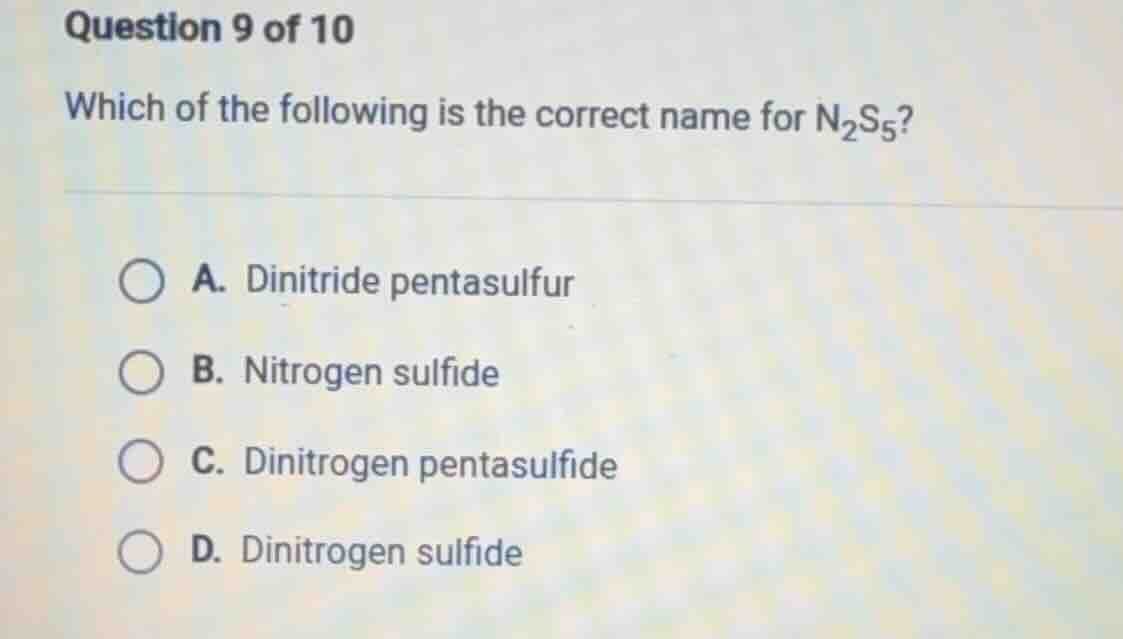 question 9 of 10 which of the following is the correct name for $\\ce{n…
