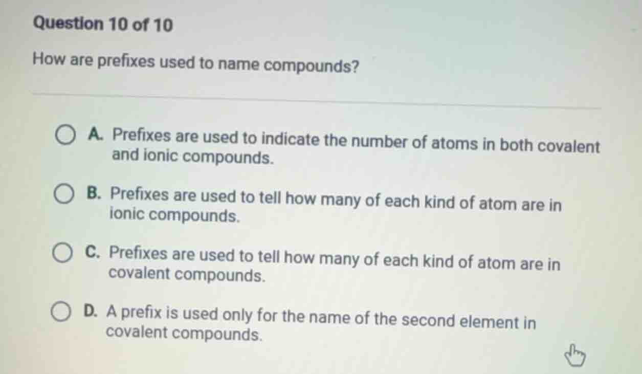 question 10 of 10 how are prefixes used to name compounds? a. prefixes …