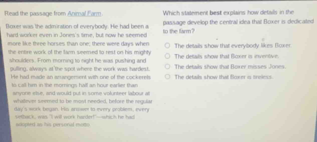read the passage from animal farm. boxer was the admiration of everybod…