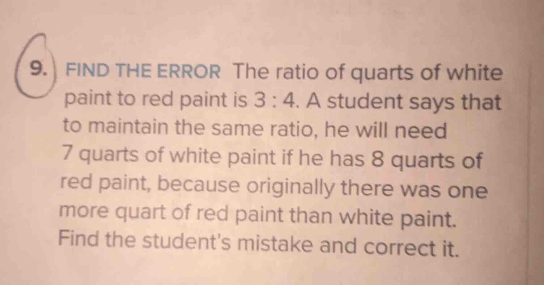 9. find the error the ratio of quarts of white paint to red paint is 3 …