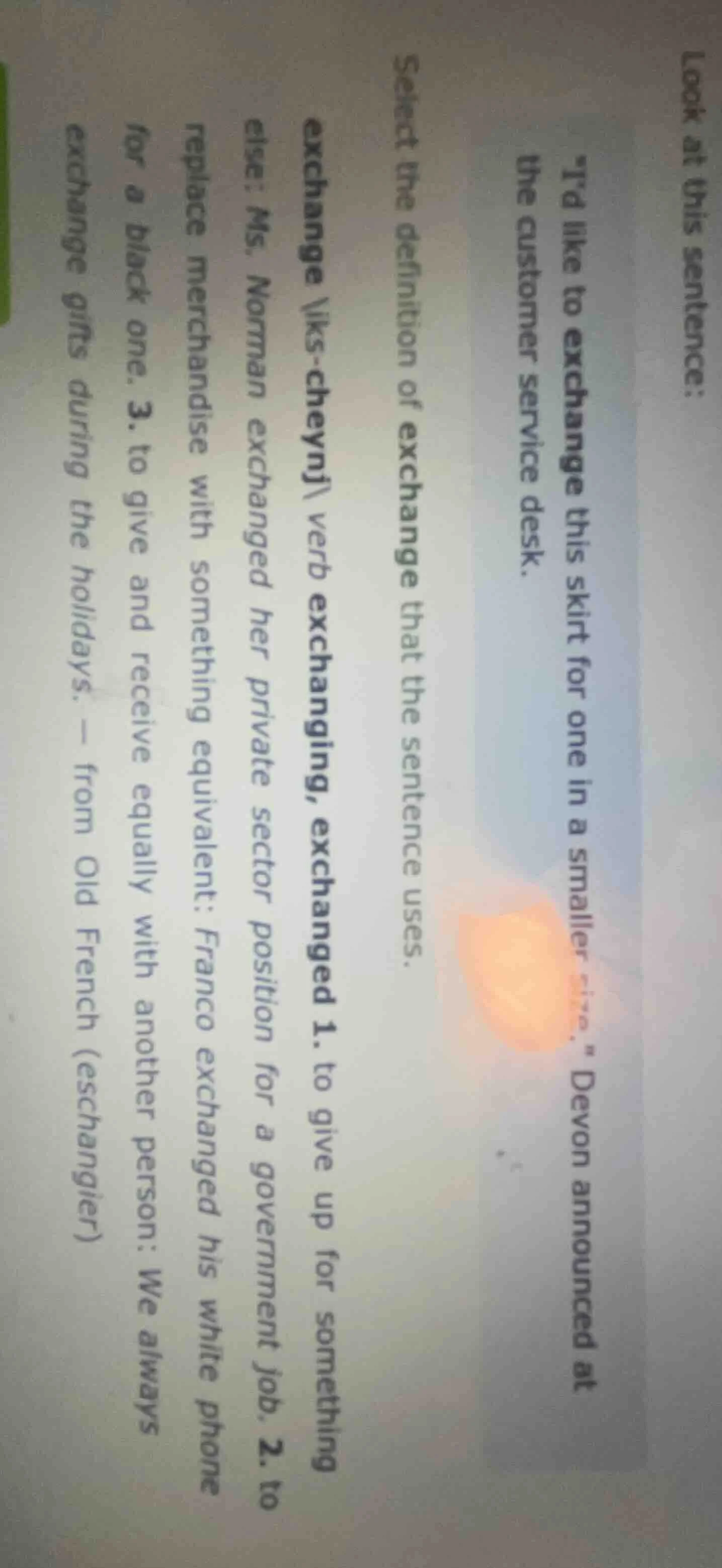 look at this sentence: \id like to exchange this skirt for one in a sma…