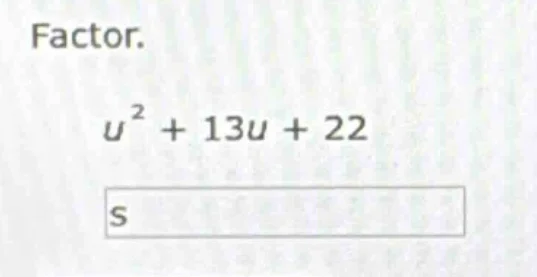 factor. $u^{2}+13u + 22$