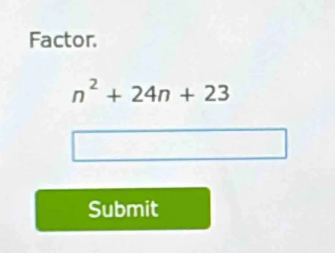 factor. $n^2 + 24n + 23$