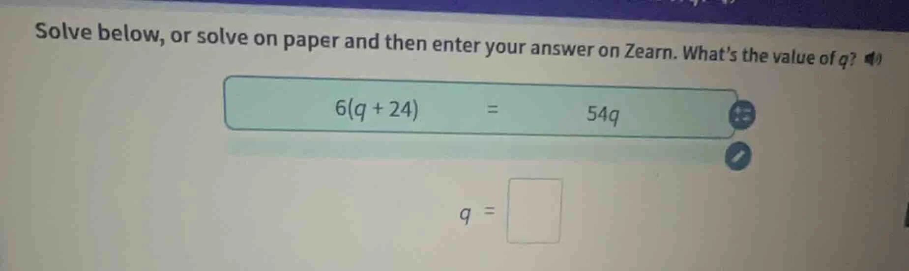 solve below, or solve on paper and then enter your answer on zearn. wha…