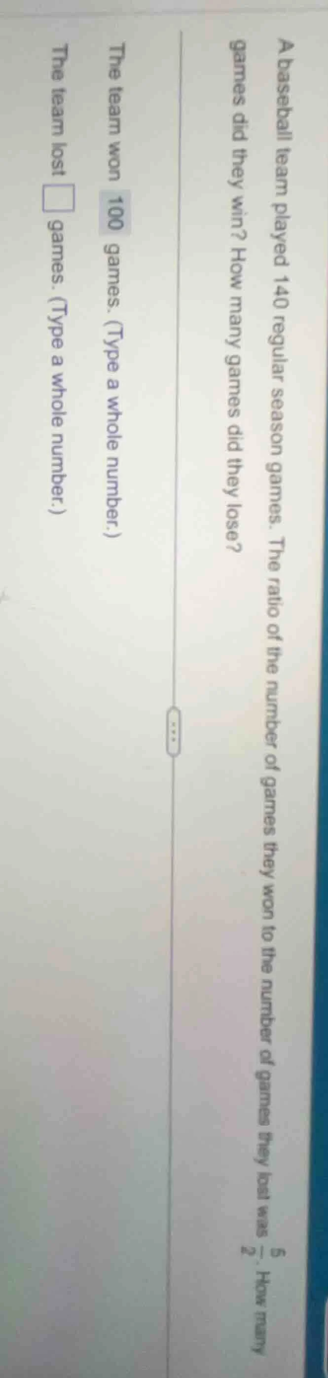 a baseball team played 140 regular season games. the ratio of the numbe…