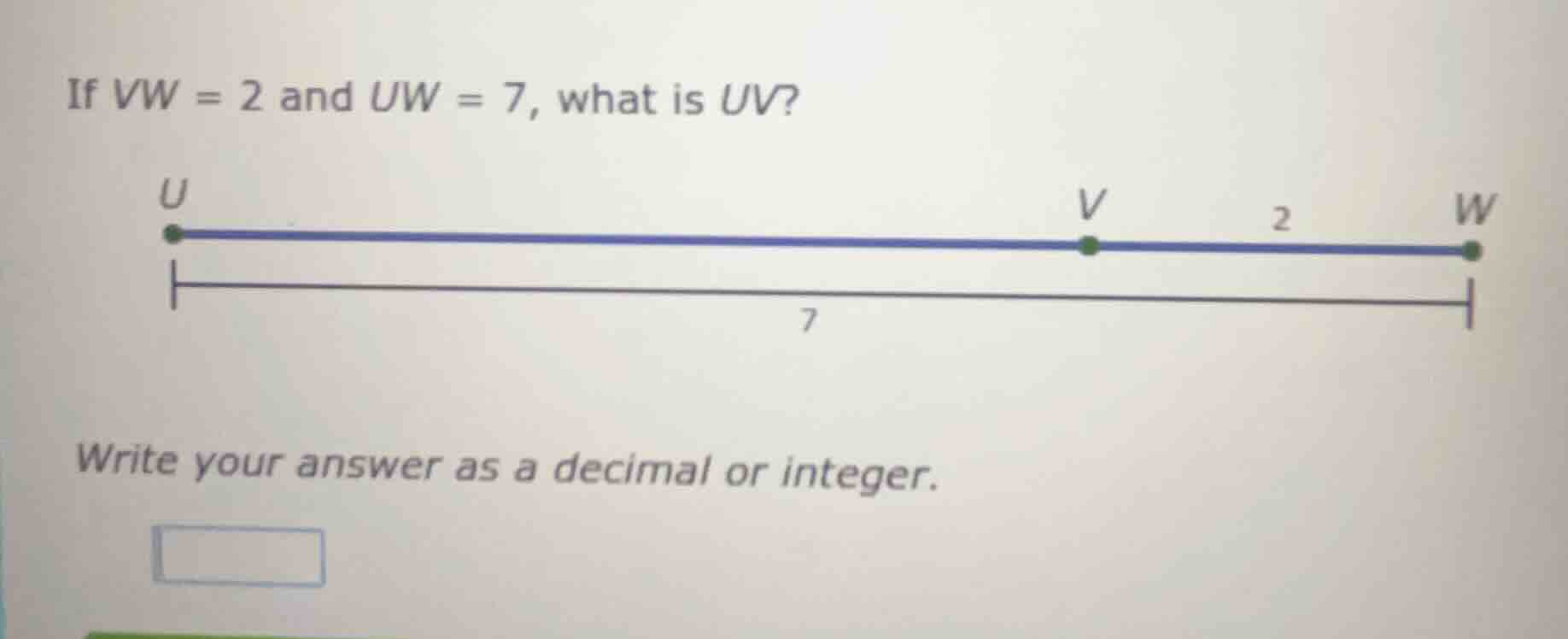if vw = 2 and uw = 7, what is uv? u v 2 w 7 write your answer as a deci…