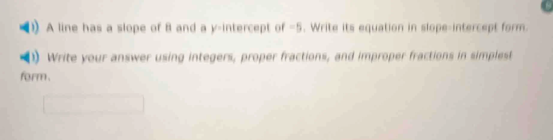 a line has a slope of 8 and a y-intercept of -5. write its equation in …