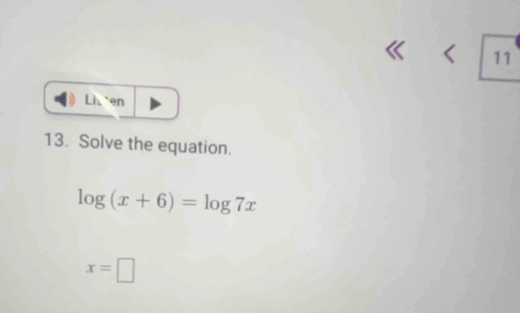 13. solve the equation. \\log (x + 6) = \\log 7x x = \\square