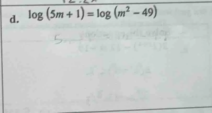 d. \\(\\log (5m + 1) = \\log (m^2 - 49)\\)