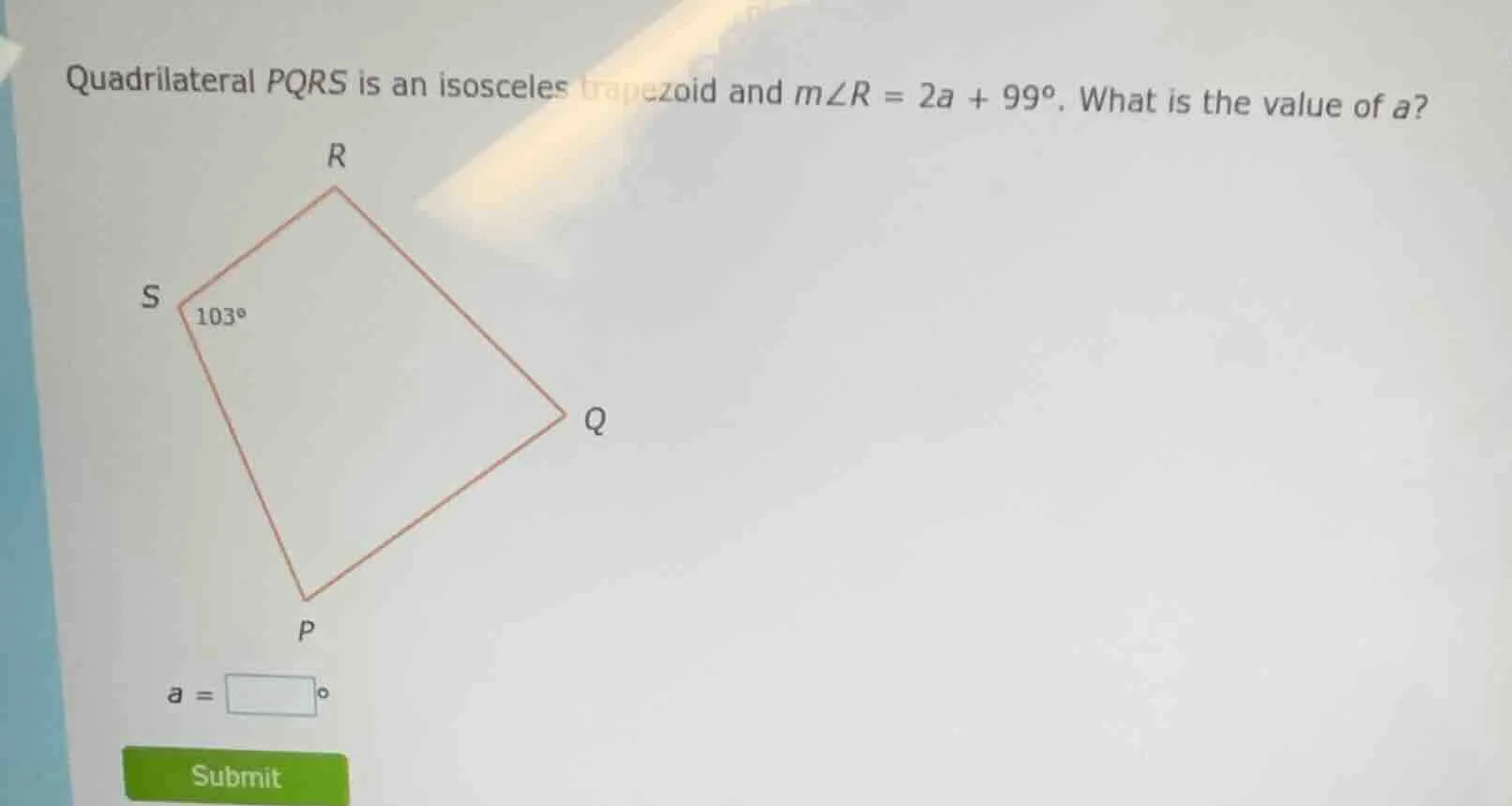 quadrilateral pqrs is an isosceles trapezoid and $m\\angle r = 2a + 99^…
