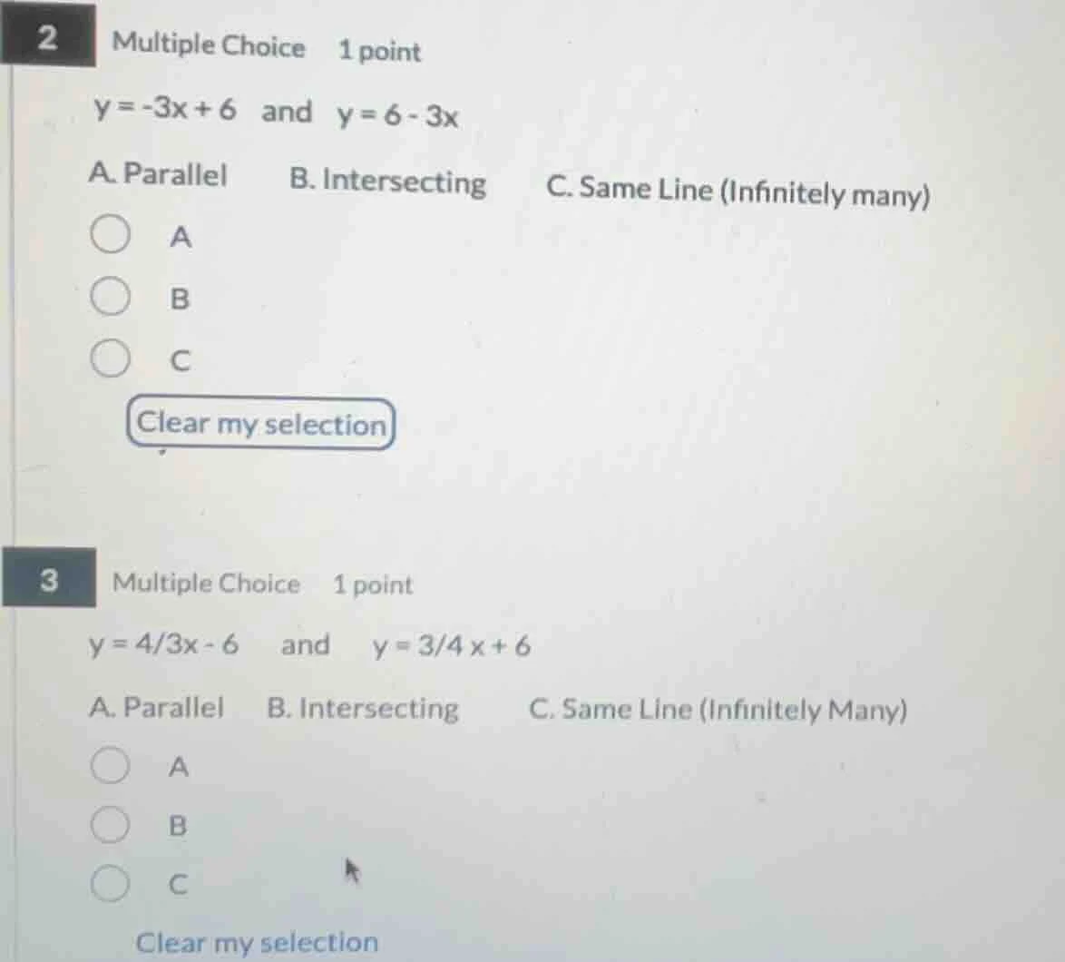 2 multiple choice 1 point y = -3x + 6 and y = 6 - 3x a. parallel b. int…