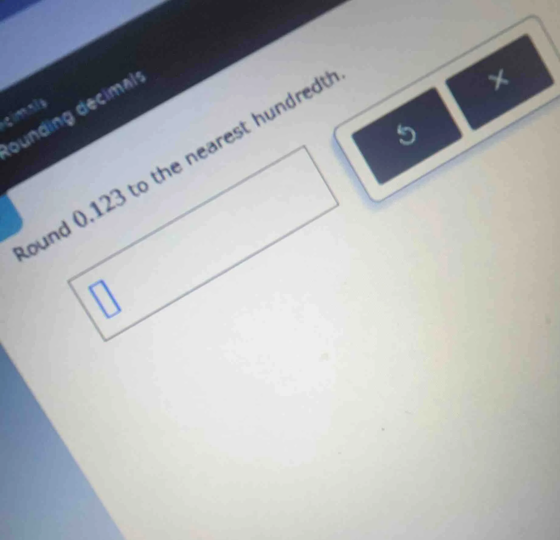 round 0.123 to the nearest hundredth.