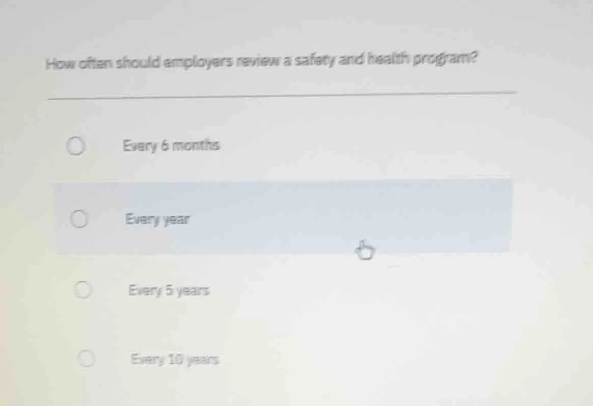 how often should employers review a safety and health program? every 6 …